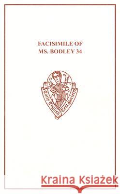 Facsimile of Ms. Bodley 34: St Katherine, St Juliana, Hali Meidhad, Sawles Warde N. R. Ker 9780859917445 Early English Text Society