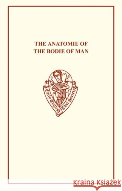 The Anatomie of the Bodie of Man Furnivall, F. J. 9780859917551 BOYDELL & BREWER LTD