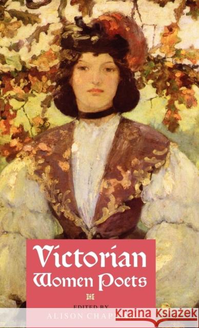 Victorian Women Poets Alison Chapman 9780859917872