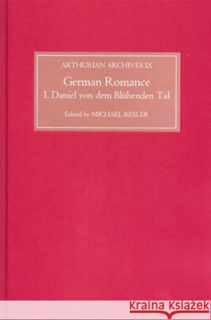 German Romance I: Daniel Von Dem Blühenden Tal Resler, Michael 9780859917933