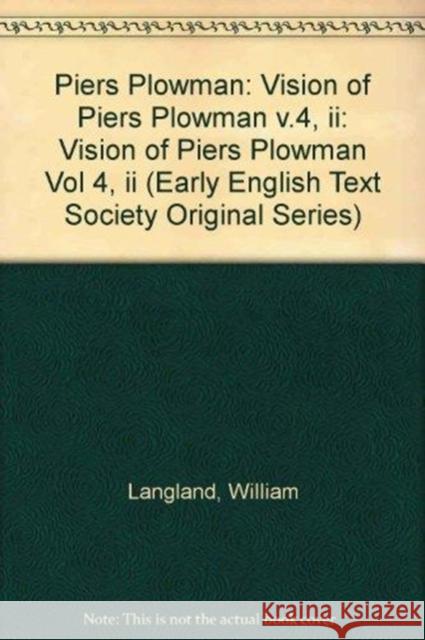 William Langland IV PT 2 William Langland 9780859918428 Early English Text Society