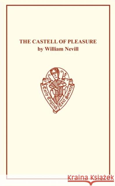 The Castell of Pleasure by William Nevill William Nevill 9780859919159