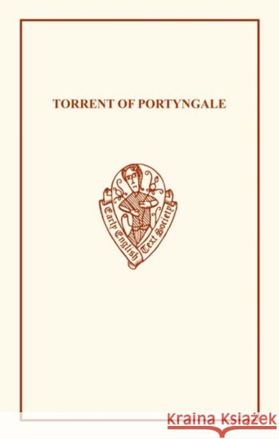 Torrent of Portyngale E. Adam 9780859919753 Early English Text Society