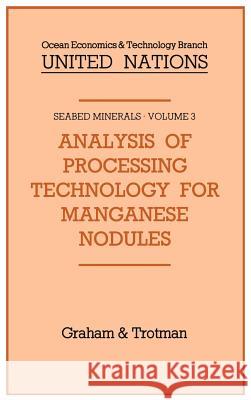 Analysis of Processing Technology for Manganese Nodules Springer                                 United Nations 9780860103493 Springer