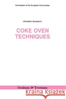 Coke Oven Techniques Commission of the European Communities   Dg For Energy, Dg Cec Dg Cec 9780860103660