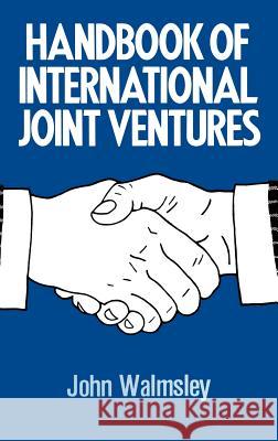 Handbook of International Joint Ventures John Walmsley J. Walmsley 9780860103691