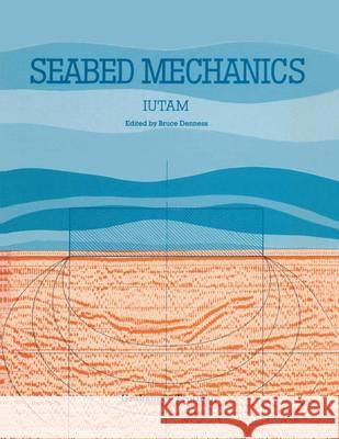 Seabed Mechanics: Edited Proceedings of a Symposium, Sponsored Jointly by the International Union of Theoretical and Applied Mechanics ( Denness, Bruce 9780860105046 Graham & Trotman, Limited
