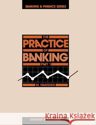 The Practice of Banking, Part 1 Marsden, S. 9780860105633 Graham & Trotman, Limited