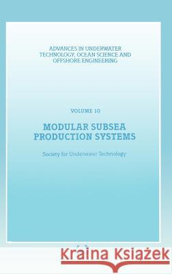 Modular Subsea Production Systems Society for Underwater Technology         Societ Society for Underwater Technology 9780860108320 Springer