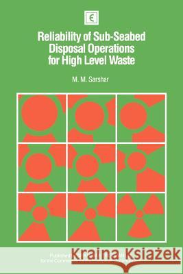 Reliability of Sub-Seabed Disposal Operations for High Level Waste M. M. Sarshar 9780860108351 Springer