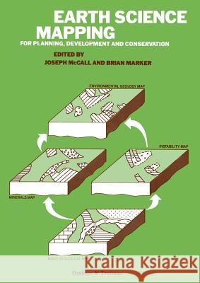 Earth Science Mapping for Planning, Development and Conservation G. J. McCall B. Marker G. J. H. McCall 9780860109891 Springer