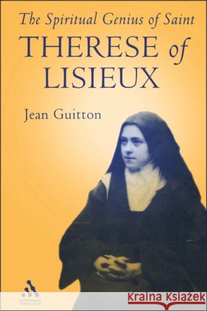 Spiritual Genius of St.Therese of Lisieux Jean Guitton, Felicity Leng 9780860122708