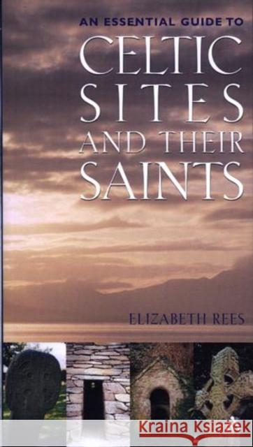 Celtic Sites and Their Saints: A Guidebook Rees, Elizabeth 9780860123187 Burns & Oates