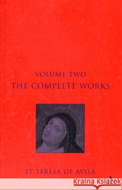 Complete Works St. Teresa of Avila Vol2 St Teresa of Avila 9780860123293