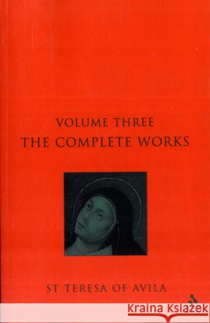 Complete Works St. Teresa of Avila Vol3 St Teresa of Avila 9780860123309 Continuum International Publishing Group