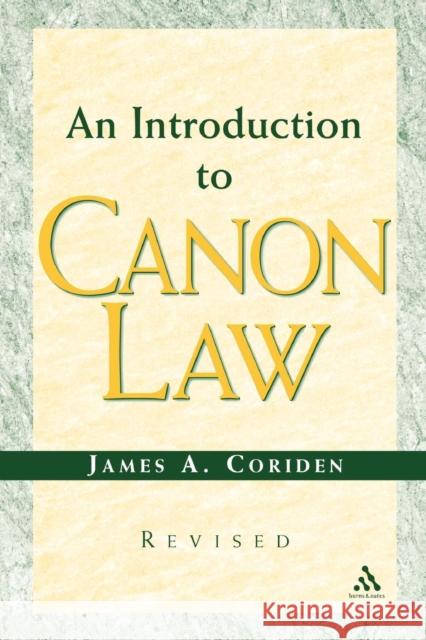 An Introduction to Canon Law Revised Edition James A. Coriden, JCD,JD 9780860123743 Bloomsbury Publishing PLC