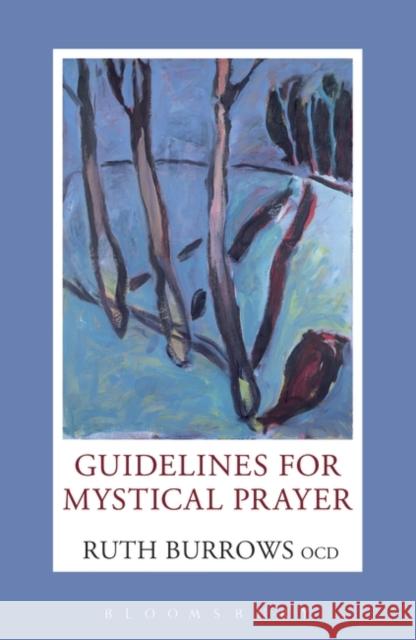Guidelines for Mystical Prayer Ruth Burrows OCD 9780860124535