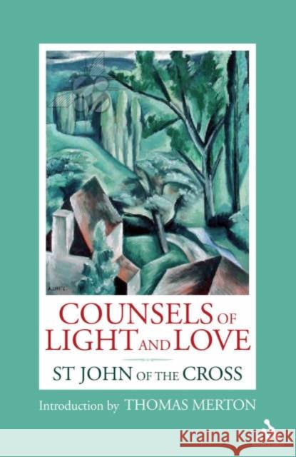 Counsels of Light and Love St John of the Cross 9780860124542 Bloomsbury Publishing PLC