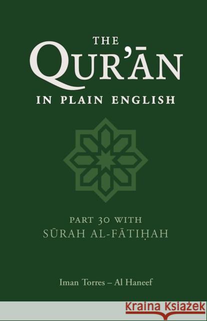 The Qur'an in Plain English: Part 30 with Surah Al-Fatihah Iman Torres A 9780860372332 ISLAMIC FOUNDATION