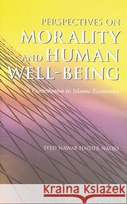Perspectives on Morality and Human Well-Being: A Contribution to Islamic Economics  9780860373872 Islamic Foundation