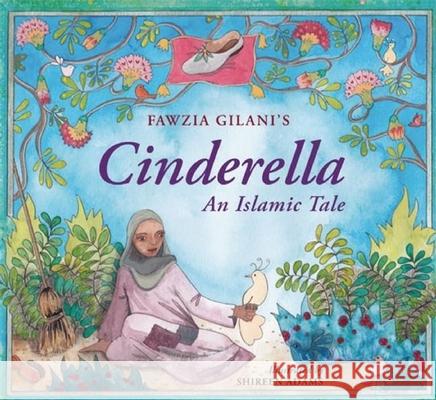 Cinderella: An Islamic Tale Gilani Fawzia 9780860374732 0