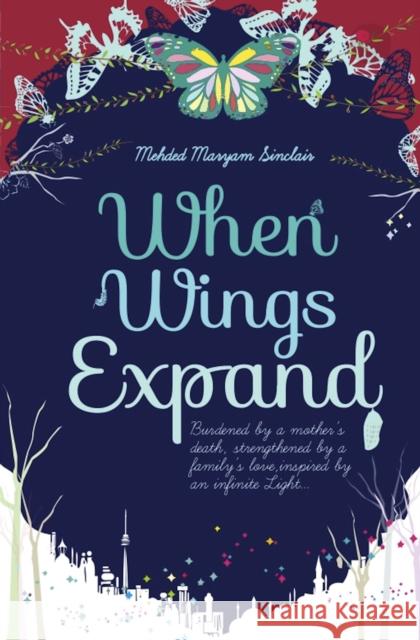 When Wings Expand Mehded Maryam Sinclair 9780860374992 Islamic Foundation