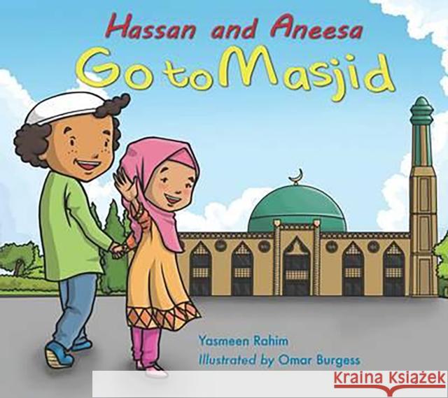 Hassan and Aneesa Go to Masjid Rahim, Yasmeen 9780860375210 