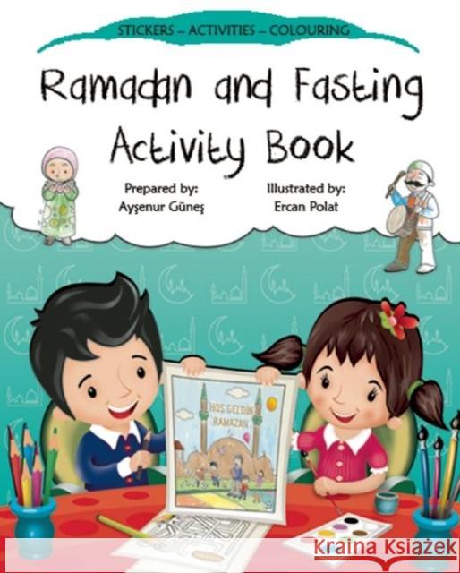 Ramadan and Fasting Activity Book Aysenur Gunes Ercan Polat 9780860376156 Islamic Foundation