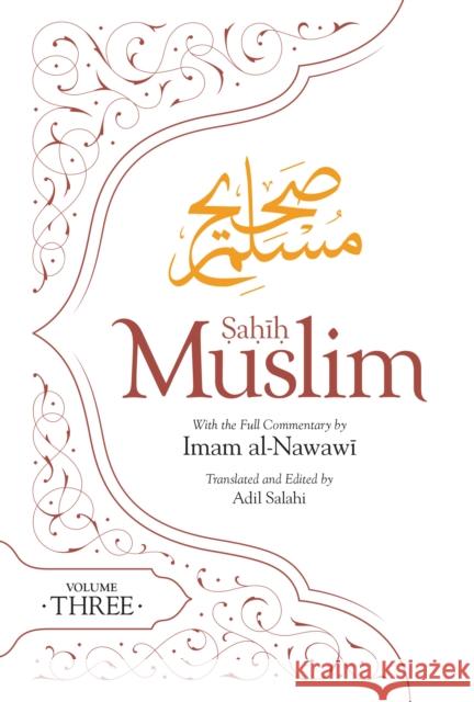 Sahih Muslim (Volume 3): With the Full Commentary by Imam Nawawi  9780860377337 Islamic Foundation