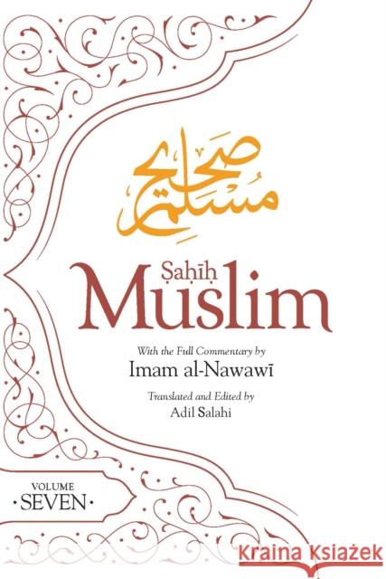 Sahih Muslim Volume 7: With Full Commentary by Imam Nawawi Imam Abul-Husain Muslim 9780860378266