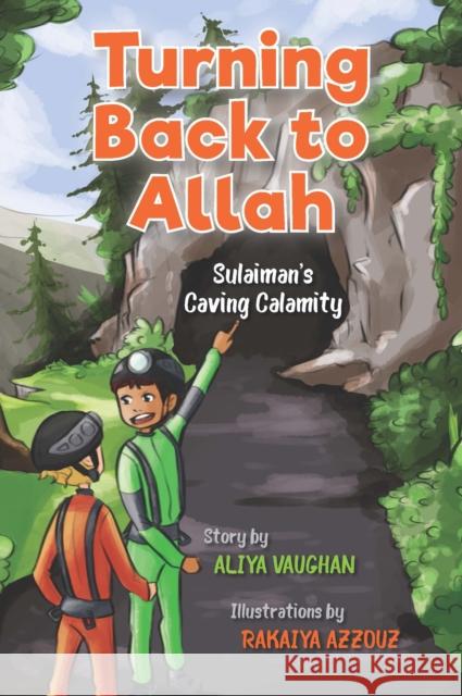 Turning Back to Allah: Sulaiman's Caving Calamity  9780860378402 Islamic Foundation