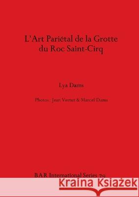 L'Art Parietal de la Grotte du Roc Saint-Cirq  9780860540922 British Archaeological Reports