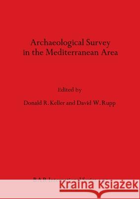 Archaeological Survey in the Mediterranean Area Donald R Keller David W Rupp  9780860541974