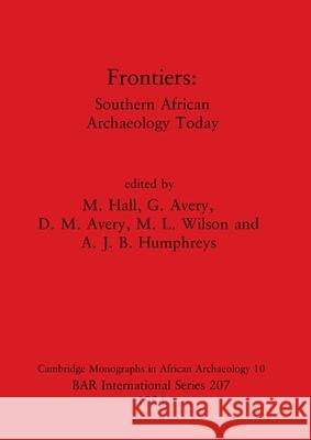 Frontiers: South African Archaeology Today Hall, M. 9780860542681 British Archaeological Reports