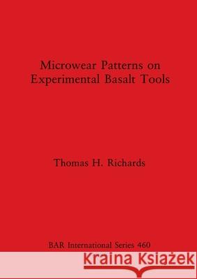 Microwear Patterns on Experimental Basalt Tools  9780860545910 British Archaeological Reports