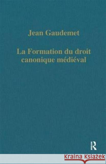 La Formation Du Droit Canonique Médiéval Gaudemet, Jean 9780860780564 Taylor and Francis