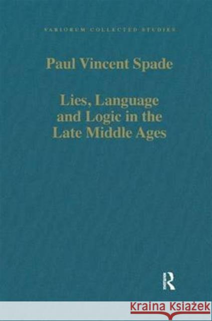 Lies, Language and Logic in the Late Middle Ages Paul Vincent Spade   9780860782209