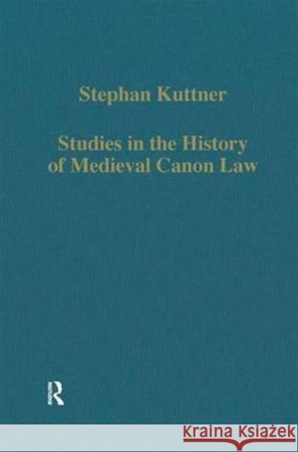 Studies in the History of Medieval Canon Law Stephan Kuttner 9780860782742