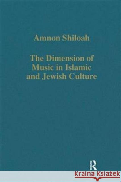 The Dimension of Music in Islamic and Jewish Culture Amnon Shiloah 9780860783527 Taylor and Francis