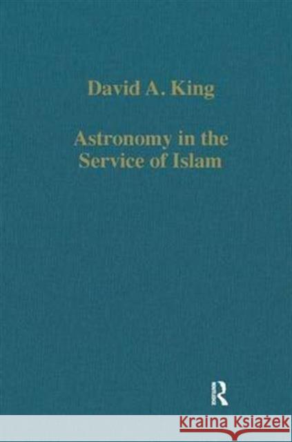 Astronomy in the Service of Islam David A. King 9780860783572 Routledge