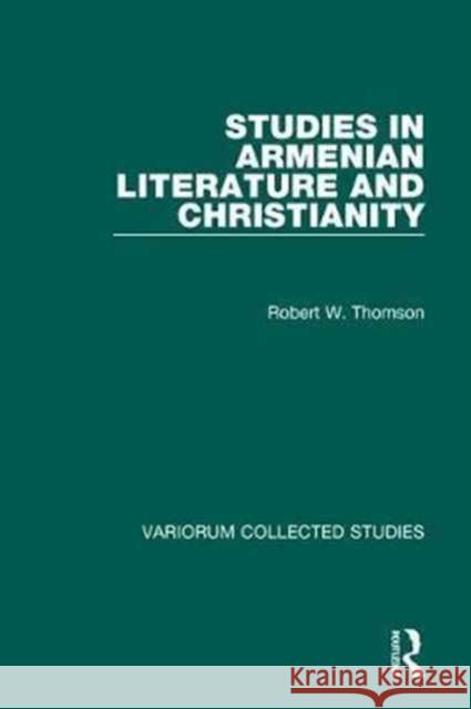Studies in Armenian Literature and Christianity Robert W. Thomson   9780860784111 Variorum
