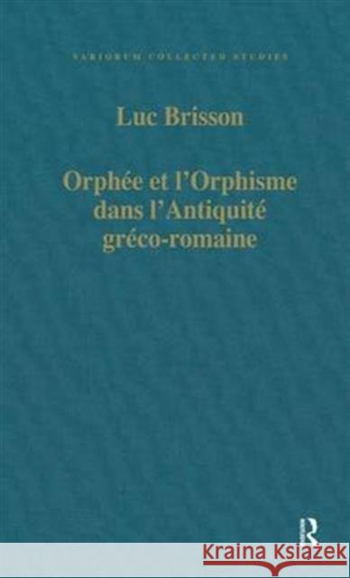 Orphée Et l'Orphisme Dans l'Antiquité Gréco-Romaine Brisson, Luc 9780860784531