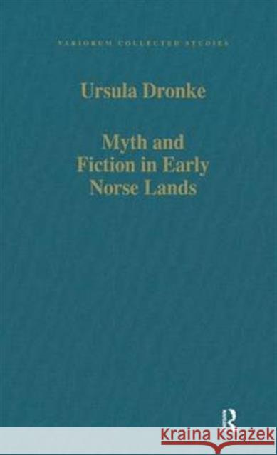 Myth and Fiction in Early Norse Lands Ursula Dronke   9780860785453 Variorum