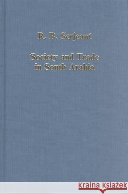 Society and Trade in South Arabia R.B. Serjeant G.R. Smith  9780860786030