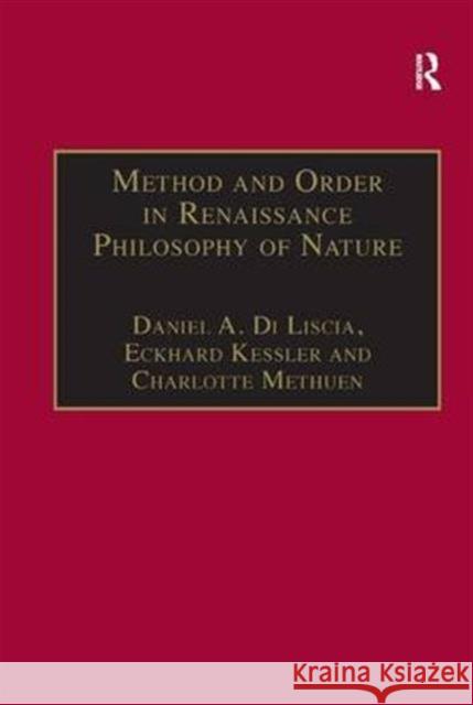 Method and Order in Renaissance Philosophy of Nature: The Aristotle Commentary Tradition Liscia, Daniel A. Di 9780860786665