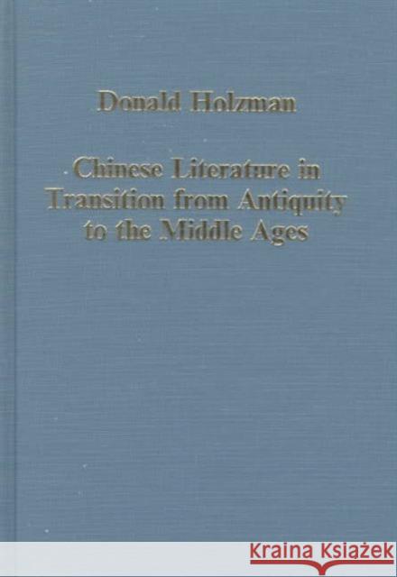 Chinese Literature in Transition from Antiquity to the Middle Ages  9780860786894 Variorum