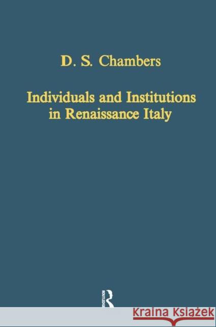 Individuals and Institutions in Renaissance Italy David Chambers   9780860786993 Ashgate Publishing Limited