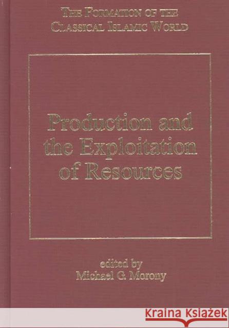 Production and the Exploitation of Resources Michael G. Morony   9780860787068 Variorum