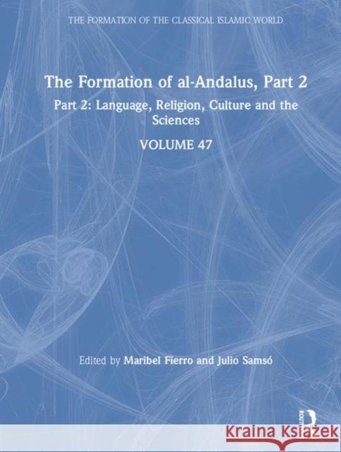 The Formation of Al-Andalus, Part 2: Language, Religion, Culture and the Sciences Fierro, Maribel 9780860787099 Variorum