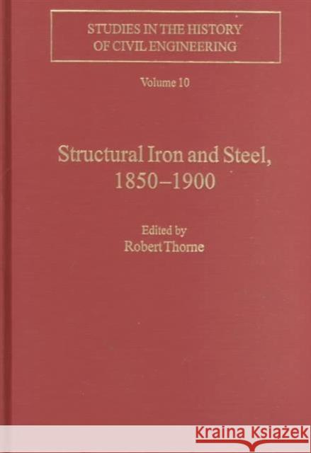 Structural Iron and Steel, 1850-1900 Robert Thome   9780860787594 Ashgate Publishing Limited